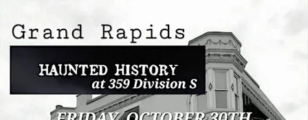 Grand Rapids Haunted History Tour & Soiree