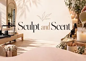 Sculpt & Scent — A Reformer & Candle-Making Experience.