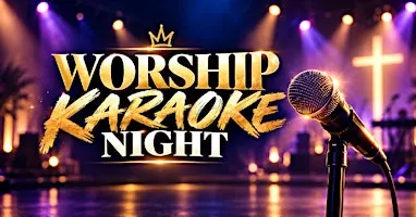 Worship Karaoke Night — Grab the Mic & Make a Joyful Noise!