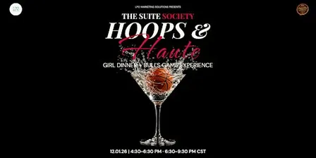 The Suite Society: Hoops & Haute | Girl Dinner & Bulls Game Experience