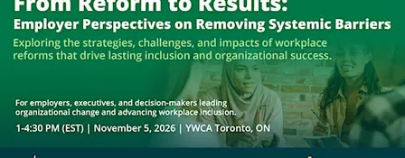 From Reform to Results: Employer Perspectives on Removing Systemic Barriers