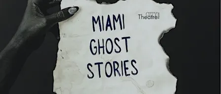 City Theatre's Miami Ghost Stories