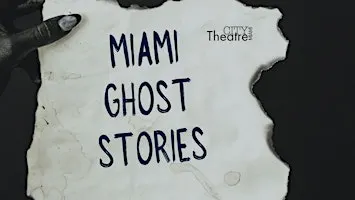 City Theatre's Miami Ghost Stories