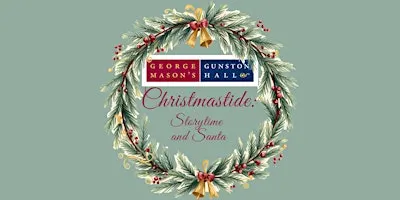 Christmastide at Gunston Hall: Storytime and Santa