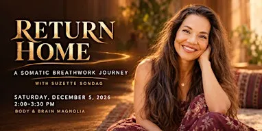 Return Home: A Somatic Breathwork Journey with Suzette Sondag