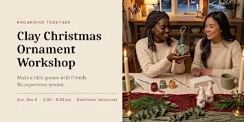 Clay Christmas Ornament Workshop | Grounding Together