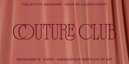 Couture Club: Collective Magazine Issue 04 Launch Party