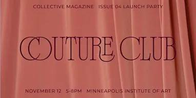 Couture Club: Collective Magazine Issue 04 Launch Party