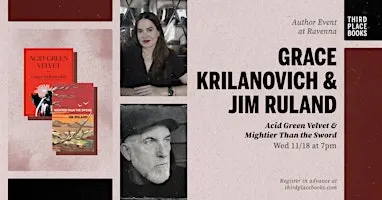 Grace Krilanovich & Jim Ruland—Acid Green Velvet & Mightier Than the Sword