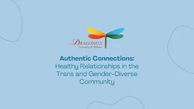 Authentic Connection in the Transgender and Gender- Diverse Community
