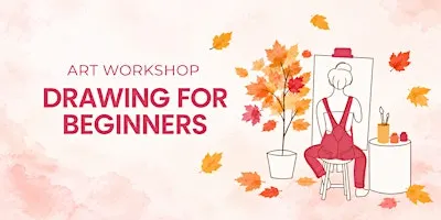 Art Workshop: Drawing for Beginners