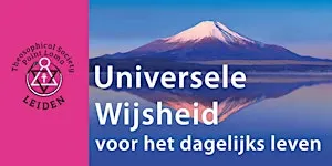 Universele Wijsheid voor het dagelijks leven | in de regio: LEIDEN