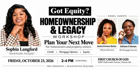 Got Equity? Homeownership & Legacy Workshop: Plan Your Next Move