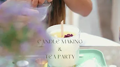 Holiday Candle Making & Tea Party