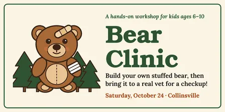 Bear Clinic: Make a Stuffed Bear, Then Be Its Vet