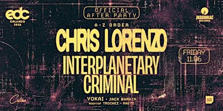 CHRIS LORENZO & INTERPLANETARY CRIMINAL - OFFICIAL EDC AFTER PARTY