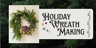Holiday Wreath Making