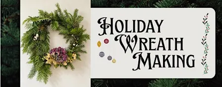 Holiday Wreath Making
