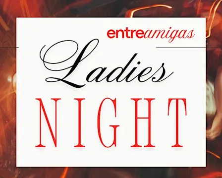 Entre Amigas | Ladies Night