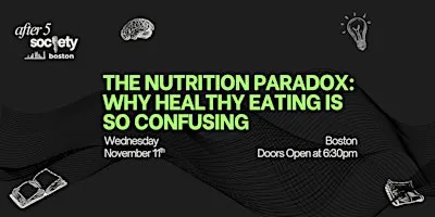 After5Boston - The Nutrition Paradox: Why Healthy Eating Is So Confusing