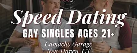 Gay Singles Speed Dating Ages 21+ in New Haven, CT at Camacho Garage