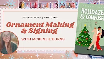 Ornament Making and Signing Event with Author McKenzie Burns