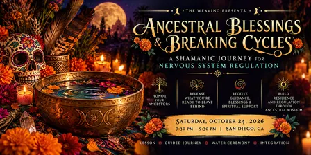 Ancestral Blessings & Breaking Cycles A Shamanic Journey for Nervous System