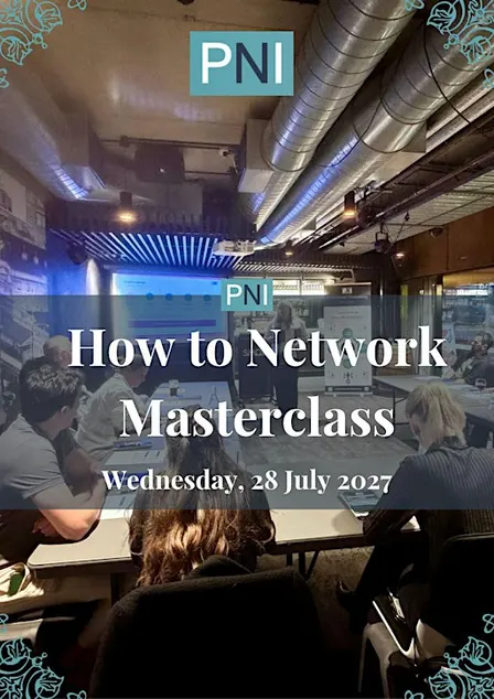PNI How to Network Masterclass - July 2027