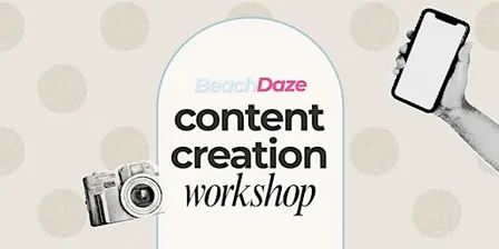 BeachDaze Content Creation Workshop