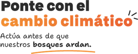 Ponte con el cambio climático: Incendios forestales
