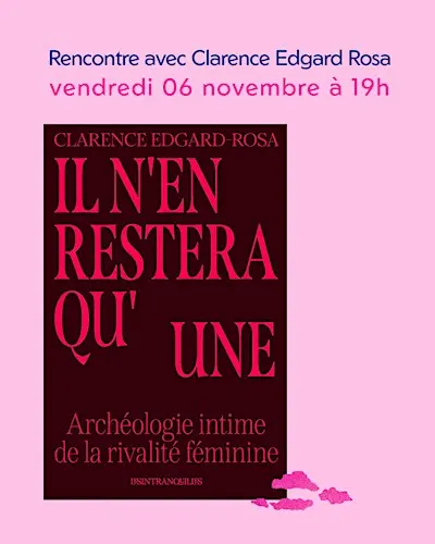 ILN'EN RESTERA PLUS QU'UNE, rencontre avec Clarence Edgard Rosa