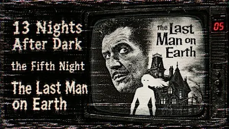 13 Nights After Dark #5 - The Last Man on Earth (1964)