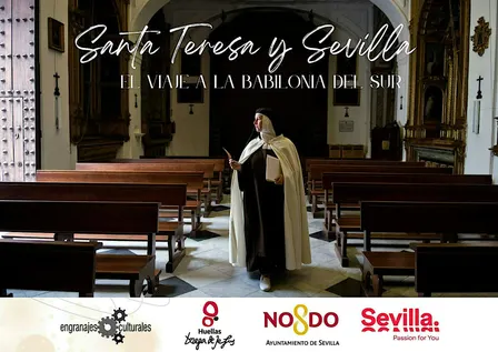 Santa Teresa y Sevilla. Viaje a la Babilonia del sur.