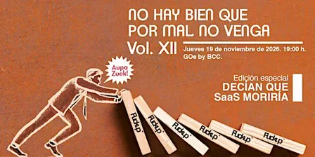 Aupa Zuek + FuckUp Nights Vol XII: Decían que SaaS había muerto