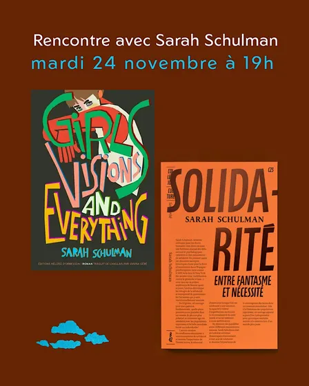 SOLIDARITÉ  - GIRLS, VISIONS & EVERYTHING, rencontre avec Sarah Schulman