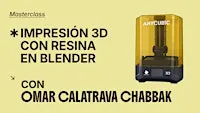 Masterclass: Impresión 3D con resina en BLENDER