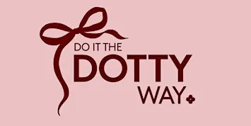 DO IT THE DOTTY WAY