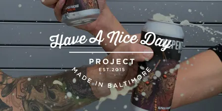 Have A Nice Day Project - Baltimore