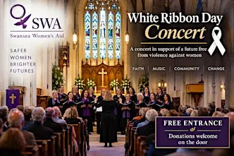 Swansea Women's Aid White Ribbon Day Concert