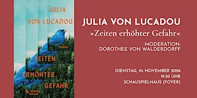 Julia von Lucadou liest aus »Zeiten erhöhter Gefahr«