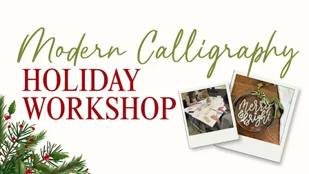 Modern Calligraphy Holiday Workshop