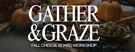 Gather & Graze