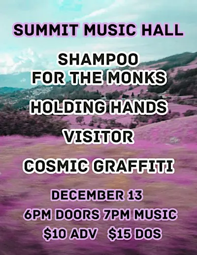 Shampoo for the Monks, Holding Hands, Visitor & Cosmic Graffiti