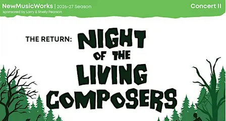Concert II: RETURN OF: Night of the Living Composers