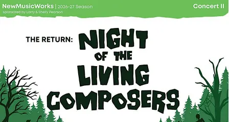 Concert II: RETURN OF: Night of the Living Composers