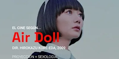 EL CINE SEGÚN… SEXOLOGÍA  AIR DOLL (2009) — HIROKAZU KORE-EDA