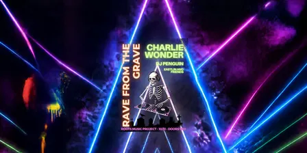 CHARLIE WONDER, DJ PENGUIN, EASTLIN and Friends : Rave from the Grave