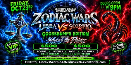 Zodiac Wars Libra vs Scorpio @ Club Dream/ Nikkis (Ladies B4 11PM w/ RSVP)