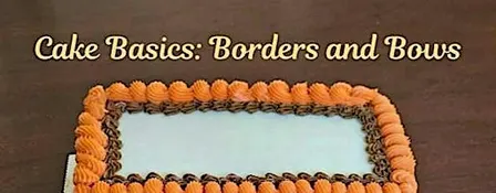 Cake Basics: Piping Borders and Bows!