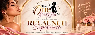 ✨ THE ONE BEAUTY BAR RELAUNCH EXPERIENCE ✨